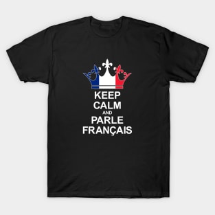 Keep Calm And Parle Français (France) T-Shirt